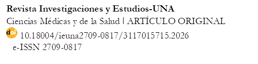 Revista Investigaciones y Estudios-UNA
Ciencias Médicas y de la Salud ǀ ARTÍCULO ORIGINAL
  10.18004/ieuna2709-0817/3117015715.2026      
   e-ISSN 2709-0817

